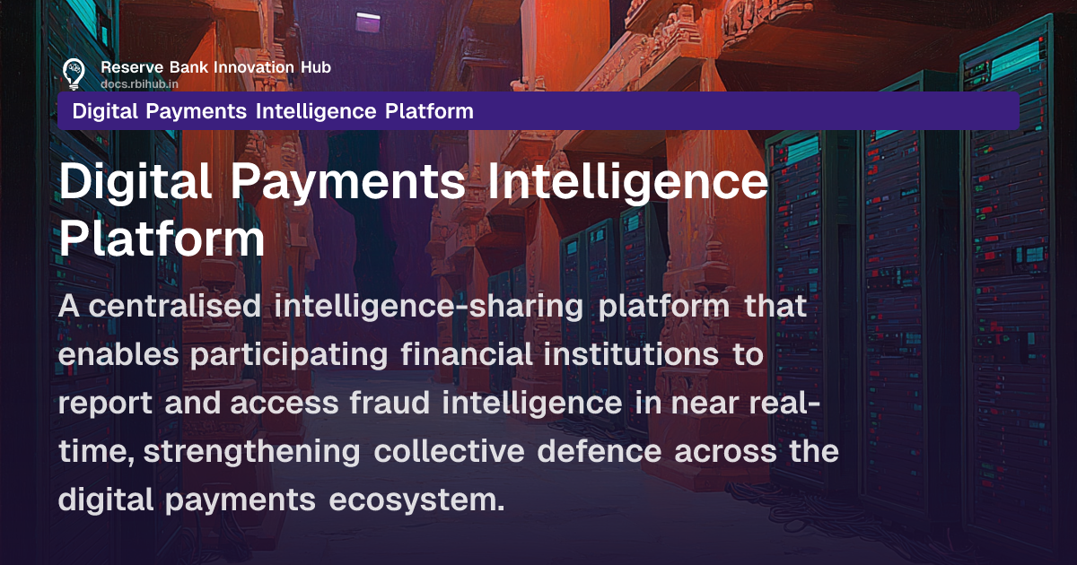 Digital Payments Intelligence Platform — RBIH Docs